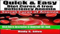 [Read PDF] Quick and Easy Diet Cures 4 Iron Deficiency: Discover Natural Treatment for Anemia and