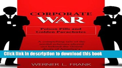 [Read PDF] Corporate War: Poison Pills and Golden Parachutes Download Free