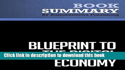 [Read PDF] Summary: Blueprint To The Digital Economy - Don Tapscott, Alex Lowy and David Ticoll: