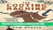 Ebook The Looting Machine: Warlords, Oligarchs, Corporations, Smugglers, and the Theft of Africa s