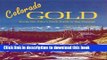 [Read PDF] Colorado Gold: From the Pike s Peak Rush to the Present Download Online