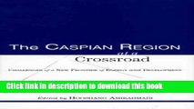 [Read PDF] The Caspian Region at a Crossroad: Challenges of a New Frontier of Energy and