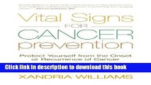 Books Vital Signs for Cancer Prevention: Protect Yourself from the Onset or Recurrence of Cancer