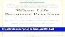 Ebook When Life Becomes Precious: The Essential Guide for Patients, Loved Ones, and Friends of