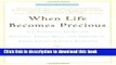 Ebook When Life Becomes Precious: The Essential Guide for Patients, Loved Ones, and Friends of