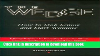 Ebook The Wedge: How to Stop Selling and Start Winning Full Online