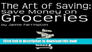 Books The Art of Saving: Save Money on Groceries Full Online