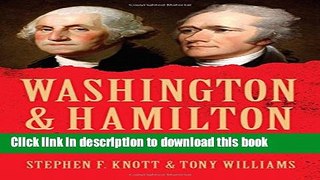 Ebook Washington and Hamilton: The Alliance That Forged America Free Online