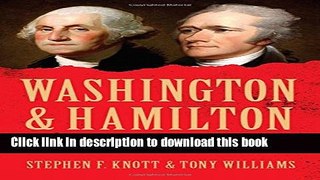 Books Washington and Hamilton: The Alliance That Forged America Full Online