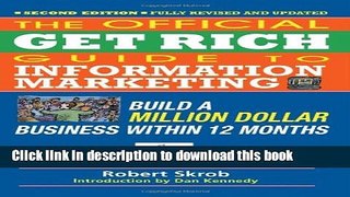 Ebook The Official Get Rich Guide to Information Marketing: Build a Million Dollar Business Within