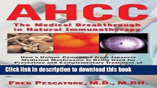 Books AHCC: Japan s Medical Breakthrough in Natural Immunotherapy Full Online