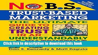 Ebook No B.S. Trust Based Marketing: The Ultimate Guide to Creating Trust in an Understandibly