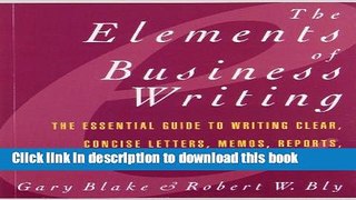 Books Elements of Business Writing: A Guide to Writing Clear, Concise Letters, Mem Full Online