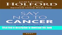 Books Say No to Cancer: The Drug-free Guide to Preventing and Helping Fight Cancer Free Download