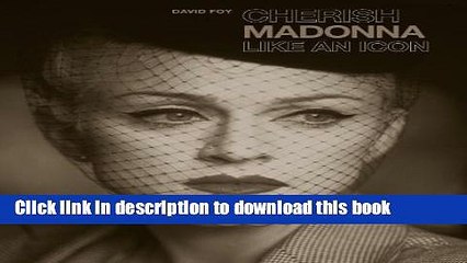 [Read PDF] Cherish: Madonna, Like an Icon Download Free