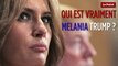 Qui est vraiment Melania Trump ?