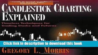 Books Candlestick Charting Explained: Timeless Techniques for Trading Stocks and Futures Full