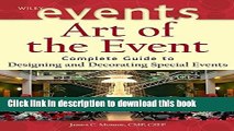 [Read PDF] Art of the Event: Complete Guide to Designing and Decorating Special Events Download