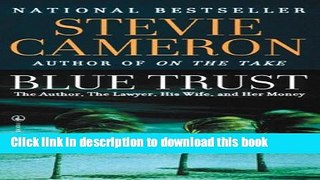 Books Blue Trust: The Author, The Lawyer, His Wife, And Her Money Free Online