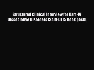 [PDF] Structured Clinical Interview for Dsm-IV Dissociative Disorders (Scid-D) (5 book pack)