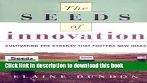 Ebook The Seeds of Innovation: Cultivating the Synergy That Fosters New Ideas Free Online