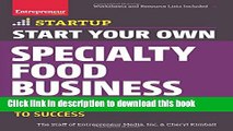 [Read PDF] Start Your Own Specialty Food Business: Your Step-By-Step Startup Guide to Success