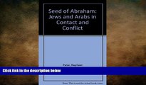 EBOOK ONLINE  The Seed of Abraham: Jews and Arabs in Contact and Conflict  DOWNLOAD ONLINE