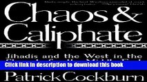 Ebook Chaos   Caliphate: Jihadis and the West in the Struggle for the Middle East Free Download