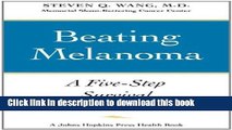 Books Beating Melanoma ; A Five-Step Survival Guide (A Johns Hopkins Press Health Book) Full Online