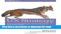 Download  UX Strategy: How to Devise Innovative Digital Products that People Want  Online