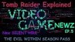 Rise of the Tomb Raider EXPLAINED, New Silent Hill, The Evil Within Season Pass #VGNewz Ep.5