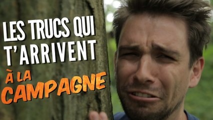 Top 10 des trucs qui t'arrivent toujours à la campagne