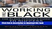 Books Working While Black: The Black Person s Guide to Success in the White Workplace Free Online