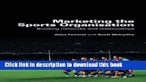 [Read PDF] Marketing the Sports Organisation: Building Networks and Relationships Download Free