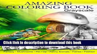 Books Amazing Coloring Book. Grayscale: For Grown-Ups, Adult Relaxation Free Online