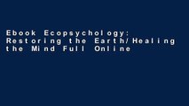 Ebook Ecopsychology: Restoring the Earth/Healing the Mind Full Online