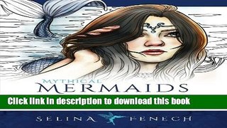 Books Mythical Mermaids - Fantasy Adult Coloring Book (Fantasy Coloring by Selina) (Volume 8) Full