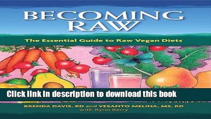 [Read PDF] Becoming Raw: The Essential Guide to Raw Vegan Diets Download Free