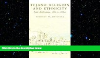 Free [PDF] Downlaod  Tejano Religion and Ethnicity: San Antonio, 1821-1860  FREE BOOOK ONLINE