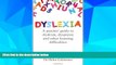 DOWNLOAD FREE E-books  Dyslexia: A parents  guide to dyslexia, dyspraxia and other learning