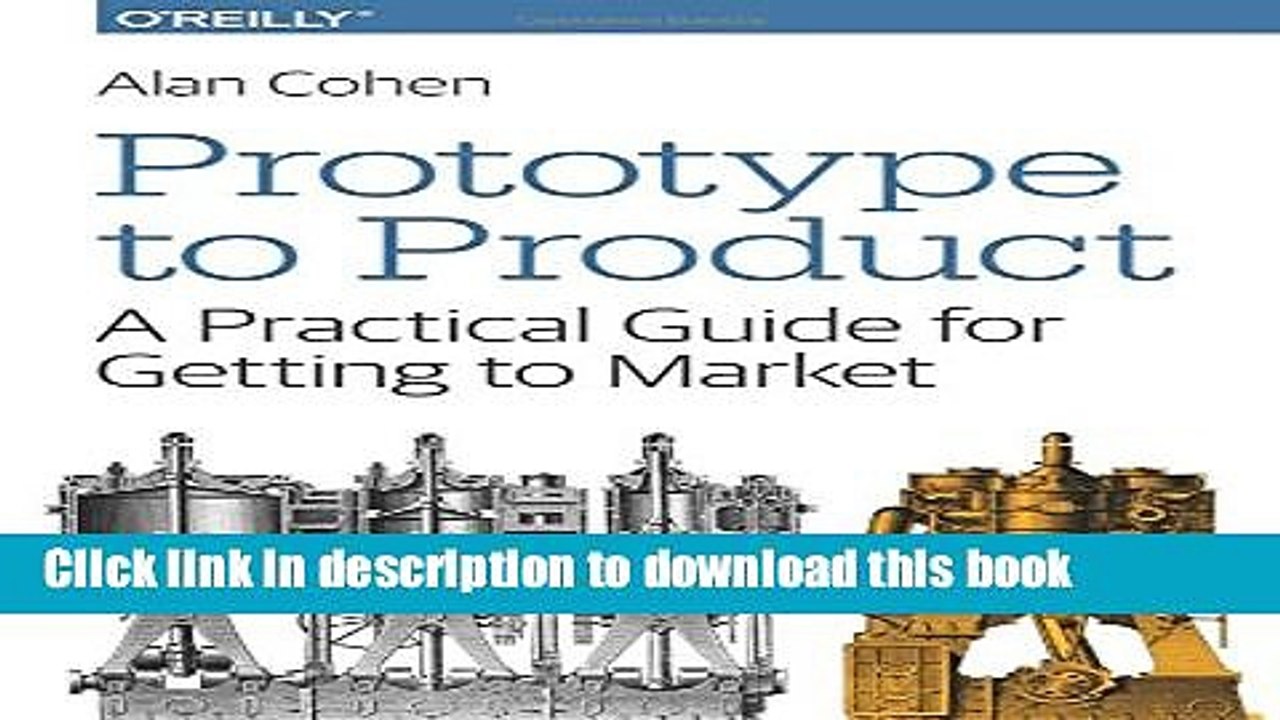 [Read PDF] Prototype to Product: A Practical Guide for Getting to Market Ebook Free