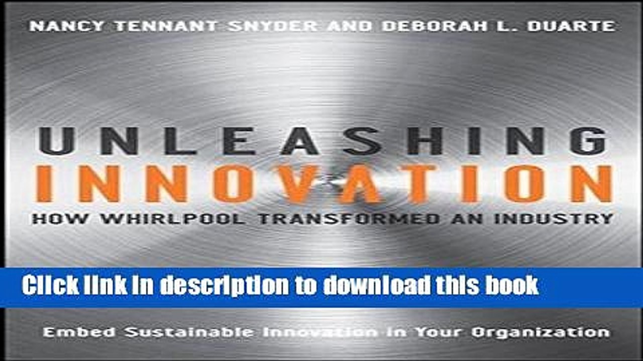 [Read PDF] Unleashing Innovation: How Whirlpool Transformed an Industry Ebook Free