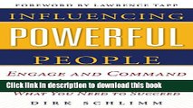 Books Influencing Powerful People : Engage and Command the Attention of the Decision-Makers to Get