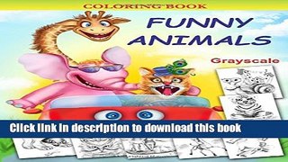 Ebook Funny Animals: Grayscale Coloring book Full Download