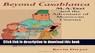 PDF  Beyond Casablanca: M. A. Tazi and the Adventure of Moroccan Cinema  Online