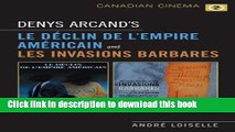 PDF  Denys Arcand s Le Declin de l empire americain and Les Invasions barbares (Canadian Cinema)