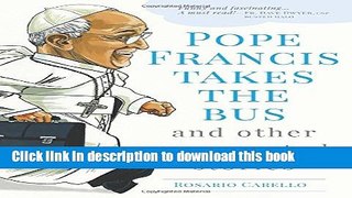 Books Pope Francis Takes the Bus, and Other Unexpected Stories Full Download