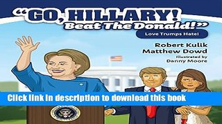 Ebook Go, Hillary! Beat The Donald! Full Online
