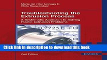 [Read PDF] Troubleshooting the Extrusion Process: A Systematic Approach to Solving Plastic