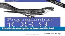 Download  Programming iOS 9: Dive Deep into Views, View Controllers, and Frameworks  Online